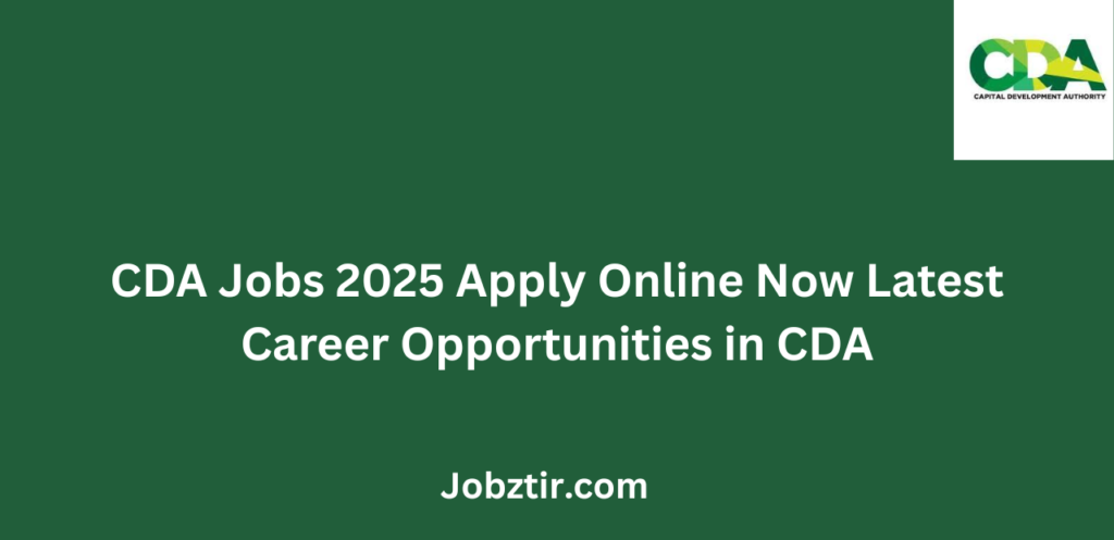 CDA Jobs 2025 Apply Online Now Latest Career Opportunities in CDA