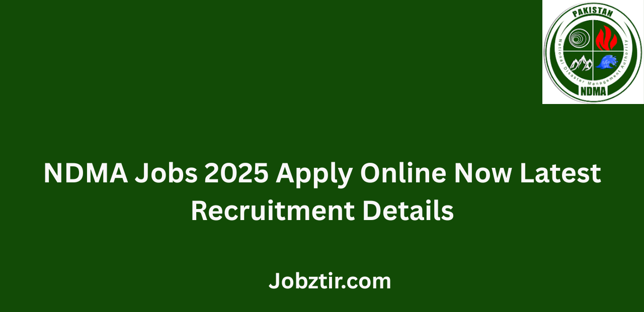 NDMA Jobs 2025 Apply Online Now Latest Recruitment Details