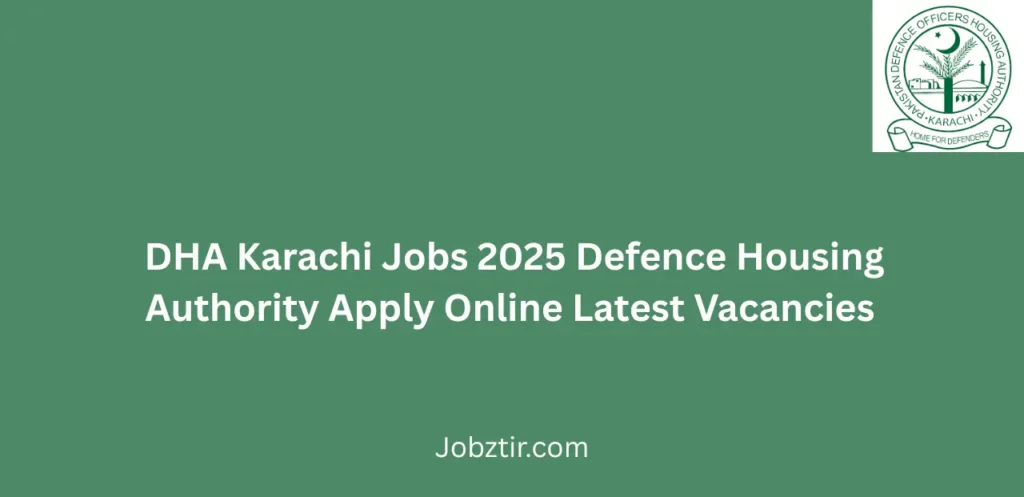DHA Karachi Jobs 2025 Defence Housing Authority Apply Online Latest Vacancies
