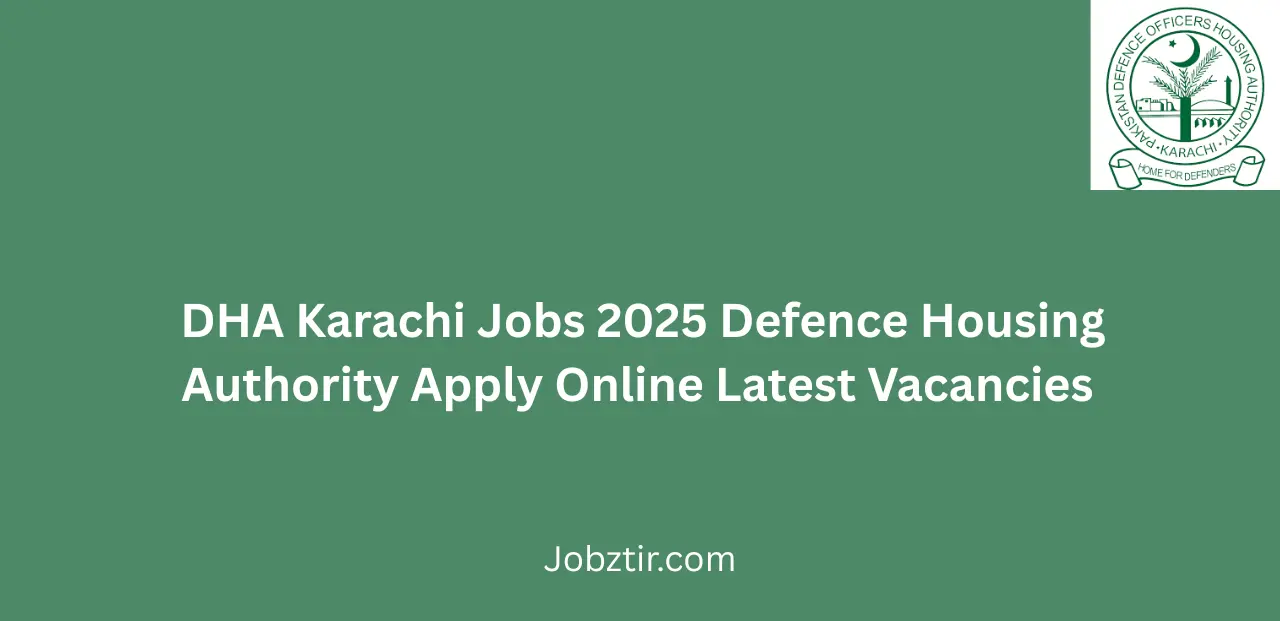DHA Karachi Jobs 2025 Defence Housing Authority Apply Online Latest Vacancies